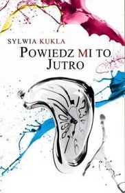 Powiedz mi to jutro