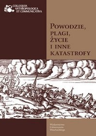 Powodzie, plagi, życie i inne katastrofy