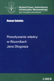 Powoływanie władzy w Rocznikach Jana Długosza