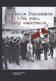 Powstanie poznańskie 1956 roku. Akty oskarżenia