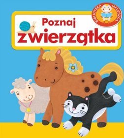 Poznaj zwierzątka. Biblioteka maluszka