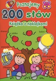 Poznajemy 200 słów Książka z naklejkami