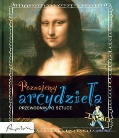 Poznajemy arcydzieła przewodnik po sztuce