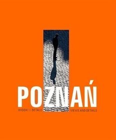 Poznań. Widoki i detale