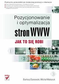 Pozycjonowanie i optymalizacja stron WWW. Jak to się robi