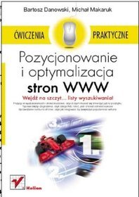 Pozycjonowanie i optymalizacja stron WWW. Wydanie II. Ćwiczenia praktyczne