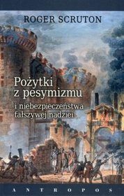 Pożytki z pesymizmu i niebezpieczeństwa fałszywej nadziei