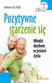 Pozytywne starzenie się. Młodzi duchem w jesieni życia