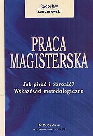 Praca magisterska - Jak pisać i obronić? Wskazówki metodologiczne