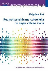 Prace Psychologiczne. LIX Rozwój psychiczny człowieka w ciągu całego życia