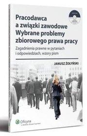 Pracodawca a związki zawodowe. Wybrane problemy zbiorowego prawa pracy