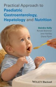 Practical Approach to Pediatric Gastroenterology, Hepatology and Nutrition