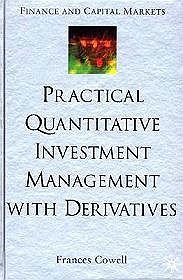 Practical Quantitative Investment With Derivatives