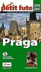 Praga - petit fute. Pomysły na udane podróże 2006/2007