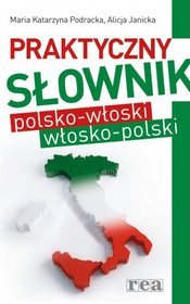 Praktyczny słownik polsko włoski włosko polski