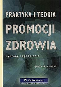 Praktyka i teoria promocji zdrowia - Wybrane zagadnienia