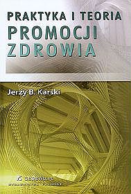 Praktyka i teoria promocji zdrowia - Wybrane zagadnienia