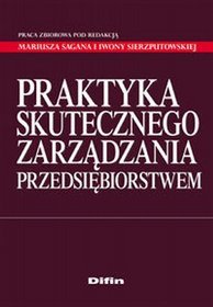 Praktyka skutecznego zarządzania przedsiębiorstwem