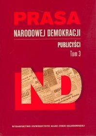 Prasa Narodowej Demokracji Tom 3 Publicyści