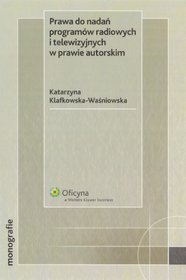 Prawa do nadań programów radiowych i telewizyjnych w prawie autorskim