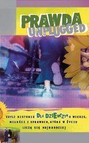 Prawda UNPLUGGED dla dziewczyn