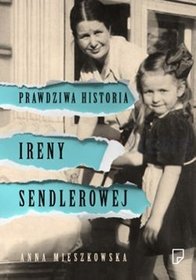 Prawdziwa historia Ireny Sendlerowej - książka z autografem