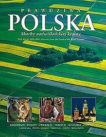 Prawdziwa Polska Skarby nadwiślańskiej krainy