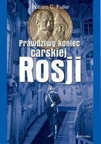 Prawdziwy koniec Carskiej Rosji