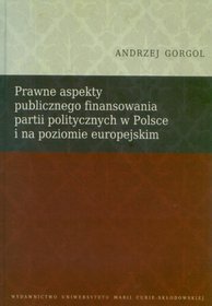 Prawne aspekty publicznego finansowania partii politycznych w Polsce i na poziomie europejskim