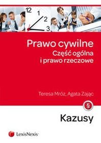 Prawo cywilne Część ogólna i prawo rzeczowe Kazusy