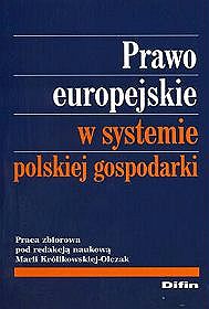 Prawo europejskie w systemie polskiej gospodarki