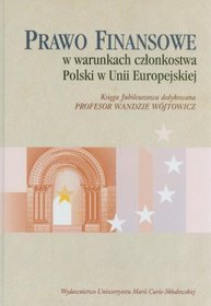 Prawo finansowe w warunkach członkostwa Polski w Unii Europejskiej