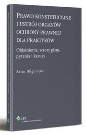 Prawo konstytucyjne i ustrój organów ochrony prawnej dla praktyków