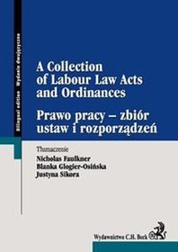 Prawo pracy - zbiór ustaw i rozporządzeń. A Collection of Labour Law Acts and Ordinances