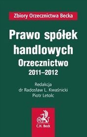 Prawo spółek handlowych. Orzecznictwo 2011-2012