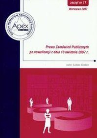 Prawo Zamówień Publicznych po nowelizacji z dnia 13 kwietnia 2007 r.