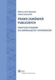 Prawo zamówień publicznych Praktyczny poradnik dla zamawiających i wykonawców