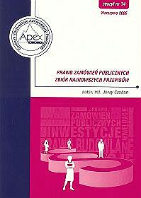 Prawo zamówień publicznych - zbiór najnowszych przepisów. Zeszyt nr 14.  Stan prawny na dzień 15 listopada 2006 r.