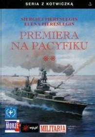 Premiera na pacyfiku - tom 1