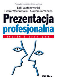 Prezentacja profesjonalna. Teoria i praktyka