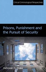 Prisons, Punishment and the Pursuit of Security