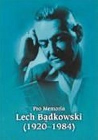 Pro memoria. Lech Bądkowski (1920-1984)