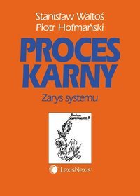 Proces karny. Zarys systemu