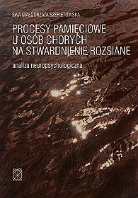 Procesy pamięciowe u osób chorych na stwardnienie rozsiane. Analiza neuropsychologiczna