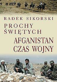 Prochy świętych. Afganistan czas wojny