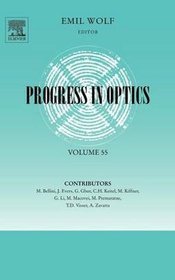 Progress in Optics: Volume 55