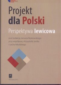 Projekt dla Polski. Perspektywa lewicowa