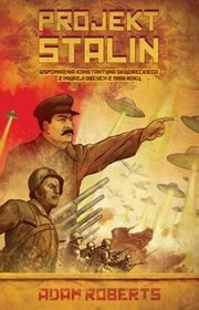 Projekt Stalin. Wspomnienia Konstantyna Skworeckiego z inwazji obcych w 1986 roku