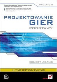 Projektowanie gier. Podstawy. Wydanie II