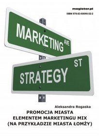 Promocja miasta elementem marketingu mix (na przykładzie miasta Łomży)